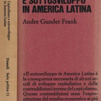 Andrè Gunder Frank, “Capitalismo e sottosviluppo in America latina”